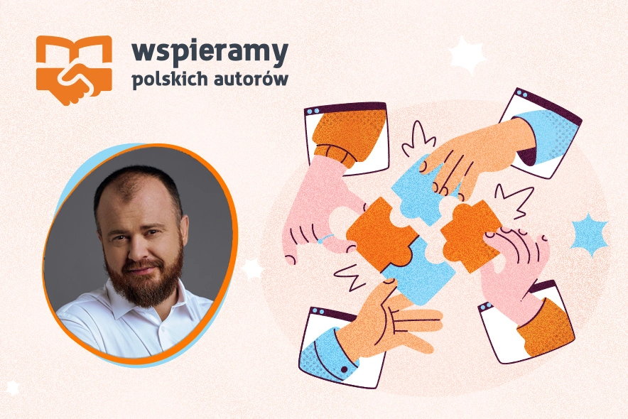 Poznaj bliżej Wojciecha Chmielarza w ramach akcji "Wspieramy polskich autorów"