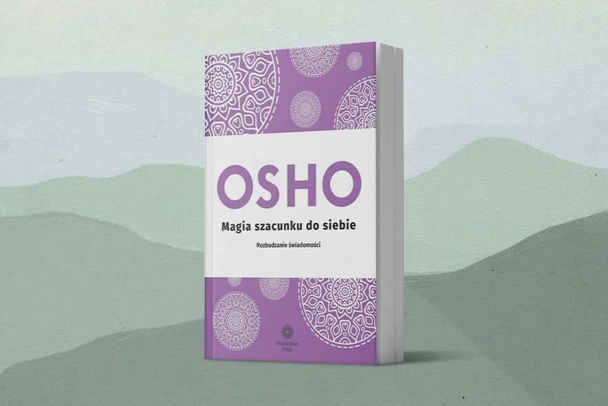 Recenzja | Książka niełatwa, ale zatrzymująca. „Magia szacunku do siebie” od Osho