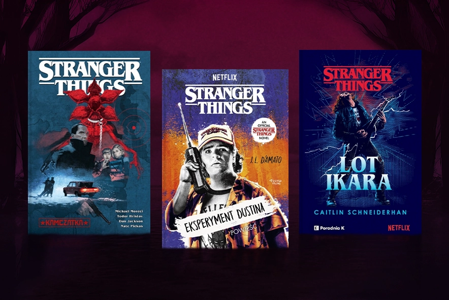 Stranger Things poza ekranem? Pobuszuj w książkach!