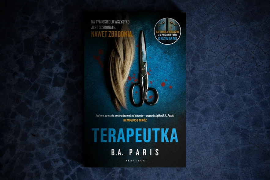 Recenzja | Pozornie idealnie… Porywająca „Terapeutka” od B.A. Paris
