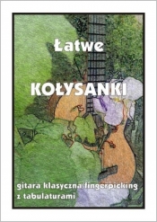 Łatwe Kołysanki - gitara klasyczna/fingerpicking.. - M. Pawełek