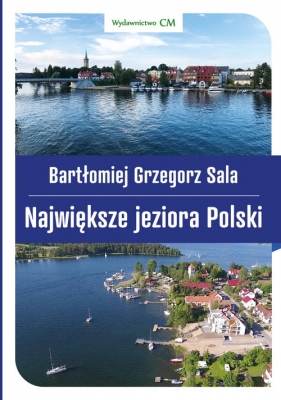 Największe jeziora Polski - Bartłomiej Grzegorz Sala