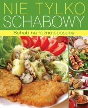 Nie tylko schabowy - Opracowanie zbiorowe