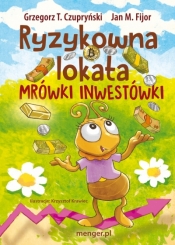 Ryzykowna lokata Mrówki Inwestówki - Jan Fijor