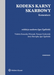 Kodeks karny skarbowy Komentarz - Konarska-Wrzosek Violetta, Oczkowski Tomasz, Zgoliński Igor, Skorupka Jerzy