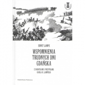 Wspomnienia trudnych dni Gdańska z dodatkami i przypisami Karla H. Lampego - Ernst Lampe