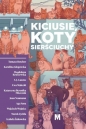 Kiciusie, koty, sierściuchy - Katarzyna Berenika Miszczuk, Tomasz Betcher, Karolina Głogowska, Ewa Małecki, S.J. Lorenc, Magdalena Kruszewska