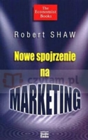 Nowe spojrzenie na marketing