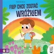 Czytam dziecku codziennie. Filip chce zostać wróżkiem - Małgorzata Korbiel