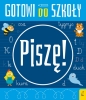 Gotowi do szkoły. Piszę - Opracowanie zbiorowe