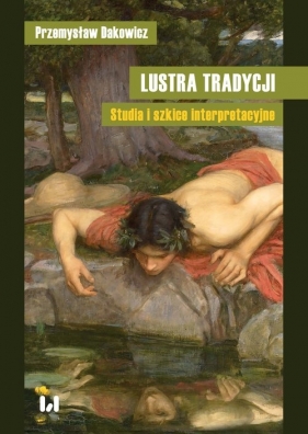 Lustra tradycji - Przemysław Dakowicz