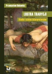 Lustra tradycji - Przemysław Dakowicz