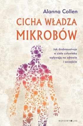 Cicha władza mikrobów - Alanna Collen