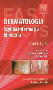 Dermatologia Szybka informacja kliniczna - Ferri Fred F., Studdiford James S., Tully Amber