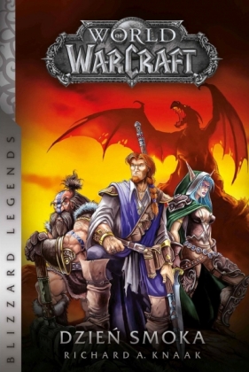 World of Warcraft: Dzień smoka - Richard A. Knaak