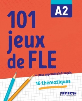 101 jeux de FLE A2 ćwiczenia ze słownictwa francuskiego - Pierre-Yves Roux, Gabriela Jardim