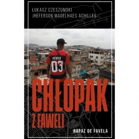 Chłopak z Faweli - Łukasz Czeszumski, Magelhaes Achilles Jheferson