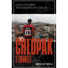 Chłopak z faweli - Łukasz Czeszumski, Jheferson Magelhaes Achilles