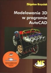 Modelowanie 3D w programie autoCad z płytą CD - Krzysiak Zbigniew