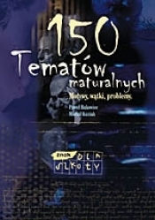 150 tematów maturalnych
