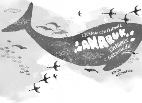 Anaruk, chłopiec z Grenlandii - Czesław Centkiewicz