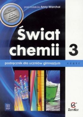 Chemia GIM Świat chemii 3 podr. w.2015 WSIP-ZAMKOR - Warchoł Anna, Lewandowska Dorota, Danel Andrzej
