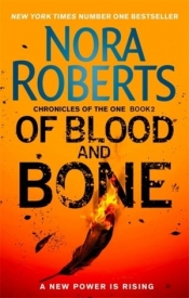 Of Blood and Bone (Chronicles of The One) - Nora Roberts