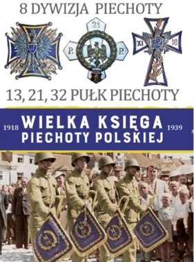 Wielka Księga Piechoty Polskiej 8 Dywizja Piechoty - Wodzyński Artur