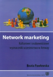 Network marketing Kulturowe i osobowościowe wyznaczniki uczestnictwa w Amway