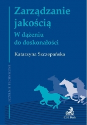 Zarządzanie jakością. W dążeniu do doskonałości