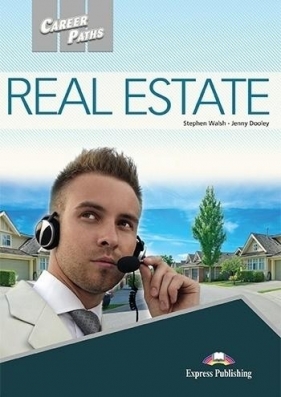 Career Paths: Real Estate SB EXPRESS PUBLISHING - Stephen Walsh, Jenny Dooley