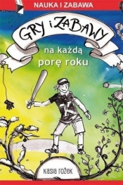Gry i zabawy na każdą porę roku - Katarzyna Rożek