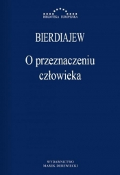 O przeznaczeniu człowieka - Mikołaj Bierdiajew