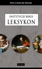 Instytucje Biblii. Leksykon - Bosak Czesław