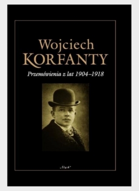 Wojciech Korfanty Przemówienia z lat 1904-1918/br/