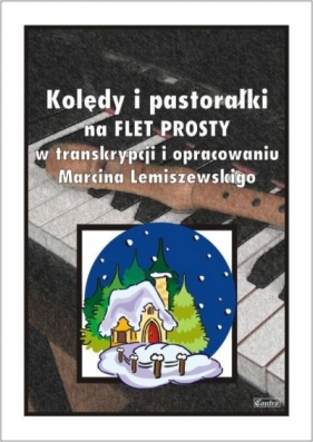 Kolędy i pastorałki na flet prosty - Marcin Lemiszewski