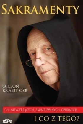 Sakramenty. I co z tego? - Leon Knabit