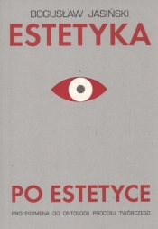 Estetyka po estetyce - Jasiński Bogusław