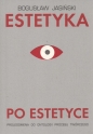 Estetyka po estetyce - Jasiński Bogusław