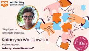Wspieramy polskich autorów - Katarzyna Wasilkowska