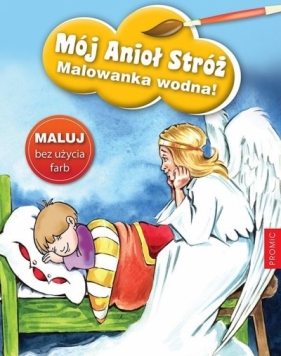 Mój Anioł Stróż - malowanka wodna - Renata Krześniak