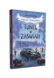 Tunel w zaświaty. Wakacje z Koszmarkiem. Tom 3 - Justyna Drzewicka