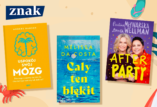 Wakacje czas start - besty z Grupy Znak idealne w czasie wolnym