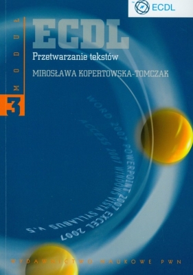 ECDL Moduł 3 Przetwarzanie tekstów - Mirosława Kopertowska-Tomczak