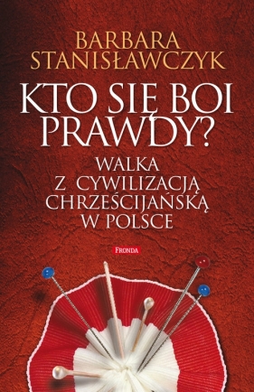 Kto się boi prawdy? - Barbara Stanisławczyk