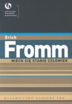 Niech się stanie człowiek - Fromm Erich