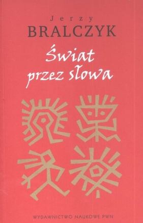 Świat przez słowa - Jerzy Bralczyk