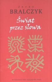 Świat przez słowa - Jerzy Bralczyk