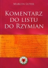 Komentarz do Listu do Rzymian Luter Marcin