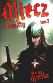 Miecz i kwiaty t.2 - Marcin Mortka